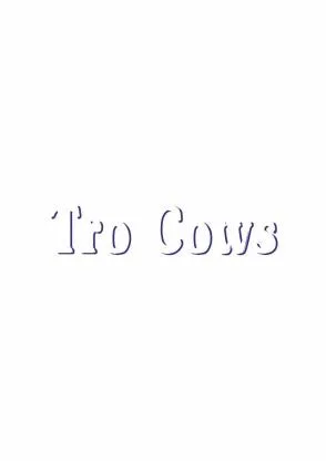 Tro Cows