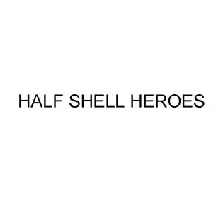 HALF SHELL HEROES
