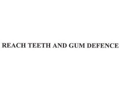 REACH TEETH AND GUM DEFENCE