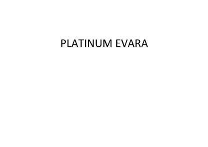 PLATINUM EVARA