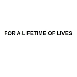 FOR A LIFETIME OF LIVES — UAE trademark in Class 35