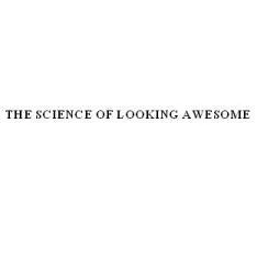 THE SCIENCE OF LOOKING AWESOME — UAE trademark in Class 3