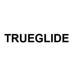 TRUEGLIDE