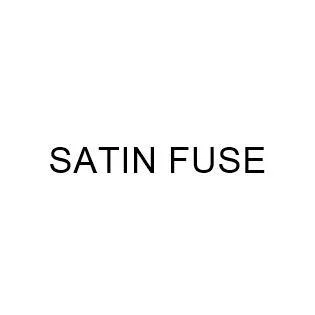SATIN FUSE