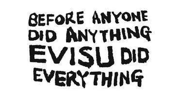 BEFORE ANYONE DID ANYTHING EVISU DID EVERYTHING