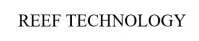 REEF TECHNOLOGY