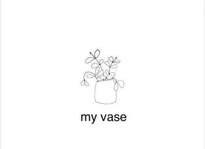 my vase