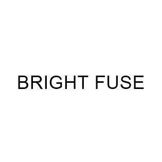 BRIGHT FUSE