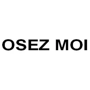 OSEZ MOI
