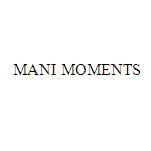 MANI MOMENTS