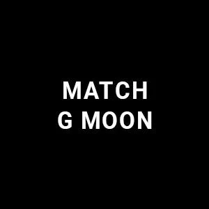 MATCH G MOON