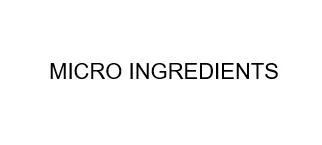 MICRO INGREDIENTS