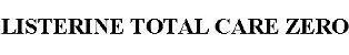 LISTERINE TOTAL CARE ZERO — UAE trademark in Class 5