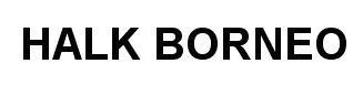 HALK BORNEO