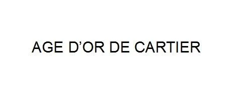 AGE D’OR DE CARTIER — UAE trademark in Class 14