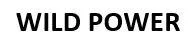 WILD POWER