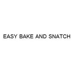 EASY BAKE AND SNATCH