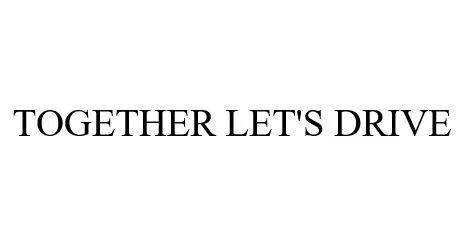 TOGETHER LET'S DRIVE