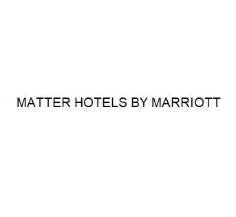 MATTER HOTELS BY MARRIOTT