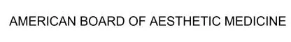 AMERICAN BOARD OF AESTHETIC MEDICINE — UAE trademark in Class 41