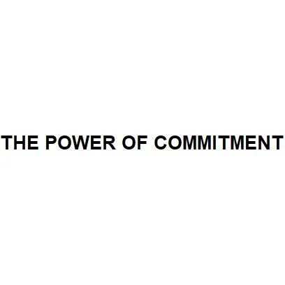 THE POWER OF COMMITMENT