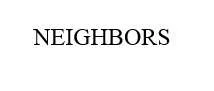 NEIGHBORS