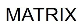 MATRIX