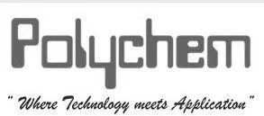 Polychem When Technology Meets Application
