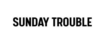 SUNDAY TROUBLE