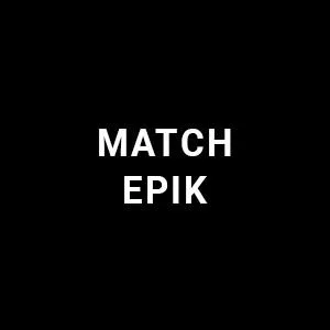 MATCH EPIK