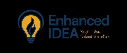 ENHANCED IDEA Bright Ideas, Refined Execution