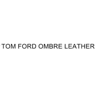 TOM FORD OMBRE LEATHER