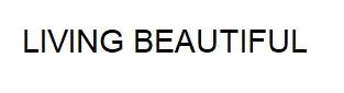 LIVING BEAUTIFUL — UAE trademark in Class 41