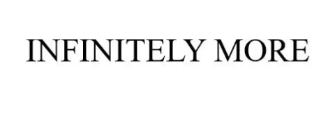 INFINITELY MORE