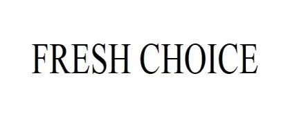 FRESH CHOICE