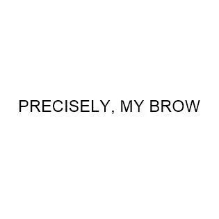 PRECISELY,MY BROW — UAE trademark, Class 3, No. 416852