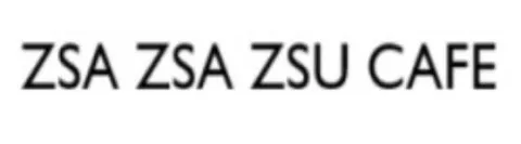 ZSA ZSA ZSU CAFE — UAE trademark in Class 43