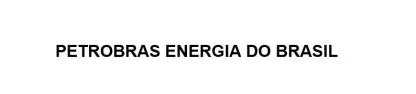PETROBRAS ENERGIA DO BRASIL