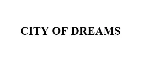 CITY OF DREAMS