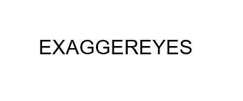 EXAGGEREYES