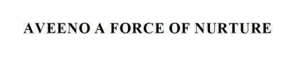 AVEENO A FORCE OF NURTURE — UAE trademark, Class 5, No. 487535