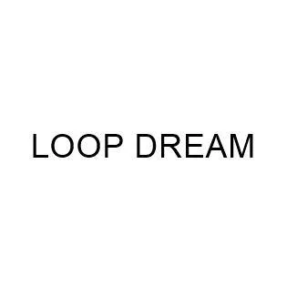 LOOP DREAM