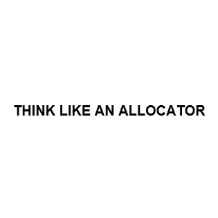 THINK LIKE AN ALLOCATOR