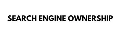 Search Engine Ownership