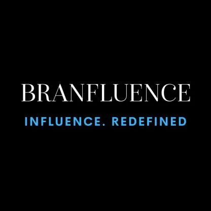 BRANFLUENCE INFLUENCE. REDEFINED