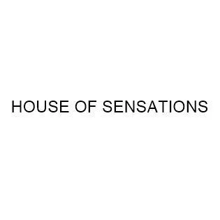 HOUSE OF SENSATIONS