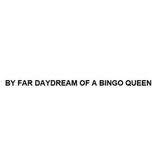 BY FAR DAYDREAMOF A BINGO QUEEN — UAE trademark, Class 3, No. 374562