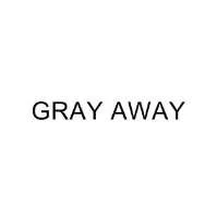 GRAY AWAY