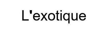 L'exotique