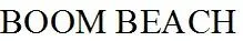 BOOM BEACH — UAE trademark in Class 25